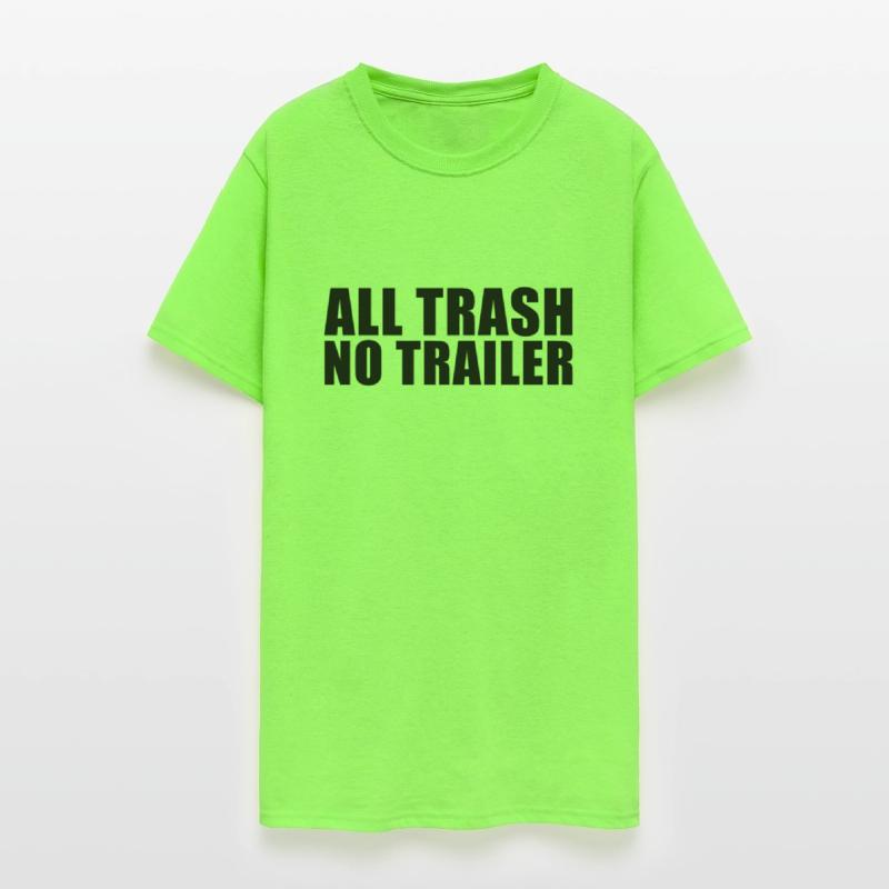 All Trash No Trailer Funny Redneck All Trash