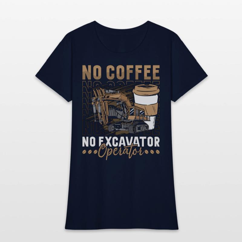 Excavator Operator No Coffee Operator Coffee Lover