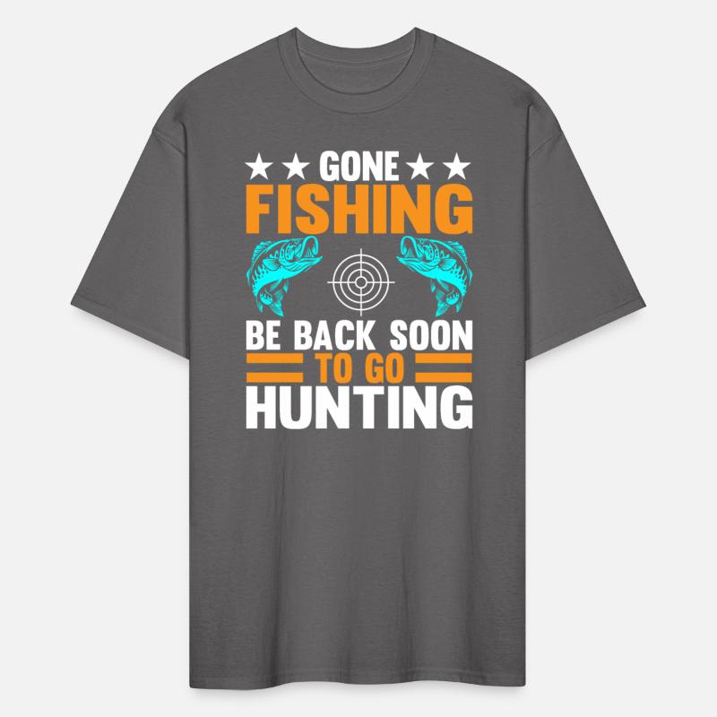 Gone Fishing Be Back Soon To Go Hunting