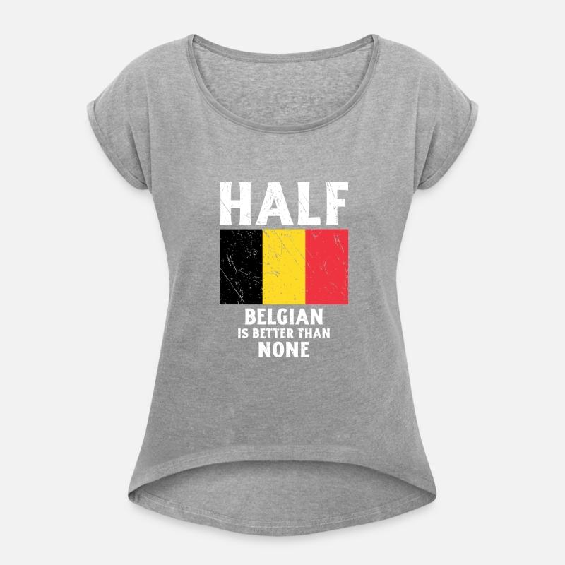 Half Belgian Is Better Than None National Flag Bel