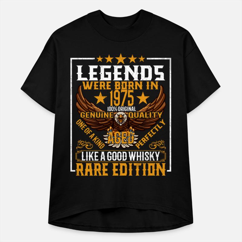 Legends were born in 1975 aged like a good whisky