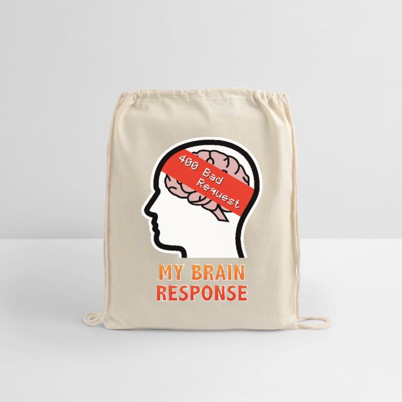 My Brain Response: 400 Bad Request