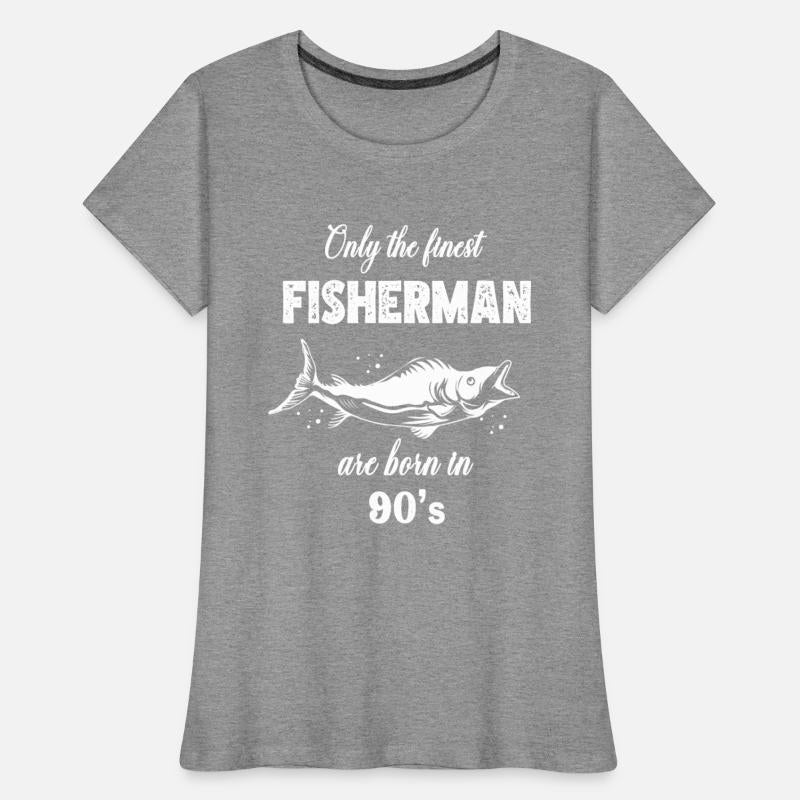 Only The Finest Fisherman Are Born In 90s