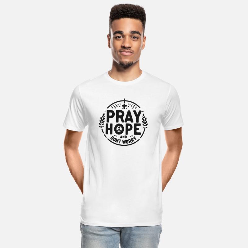 Pray Hope and Don’t Worry