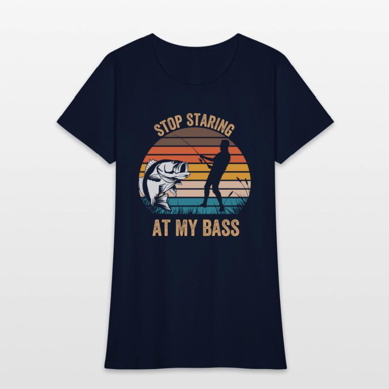 Stop Staring At My Bass Mens Fishing Pun