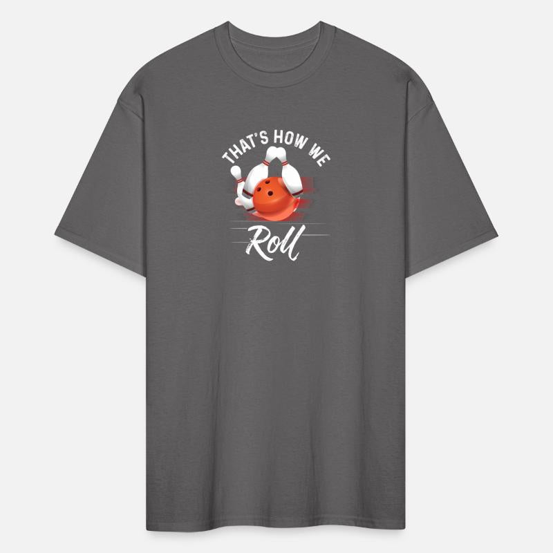 Thats How We Roll Bowling Bowler Bowling