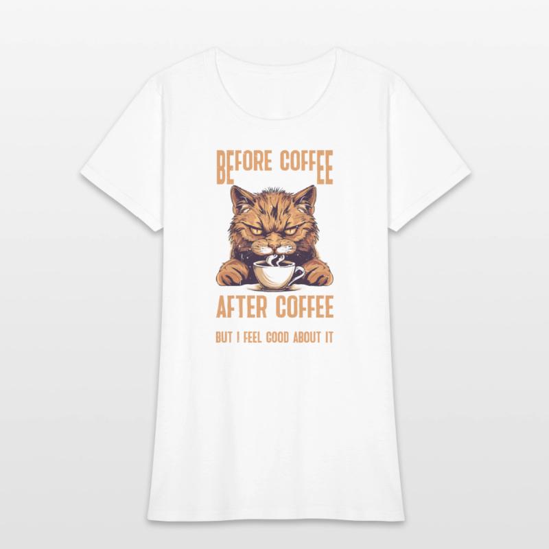 After Coffee I Hate Everyone I Feel Good About It