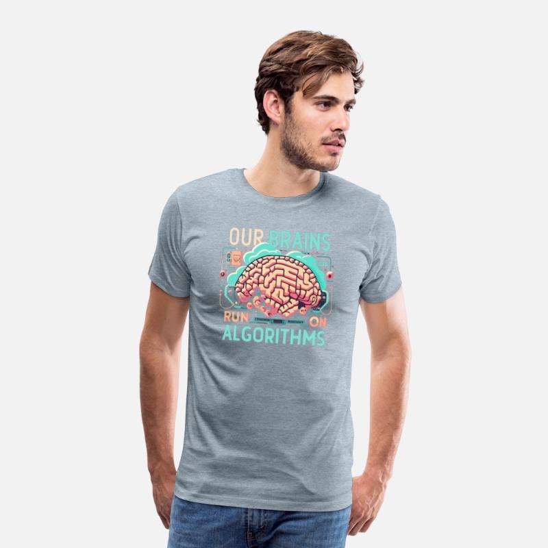 AI tshirt, "Our brains run on algorithms"