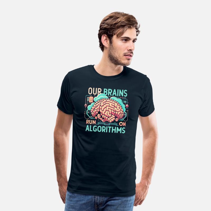AI tshirt, "Our brains run on algorithms"