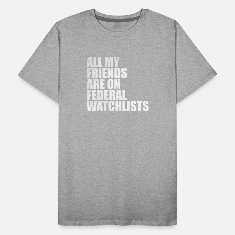 All my friends are on federal watchlists