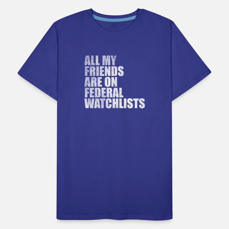 All my friends are on federal watchlists