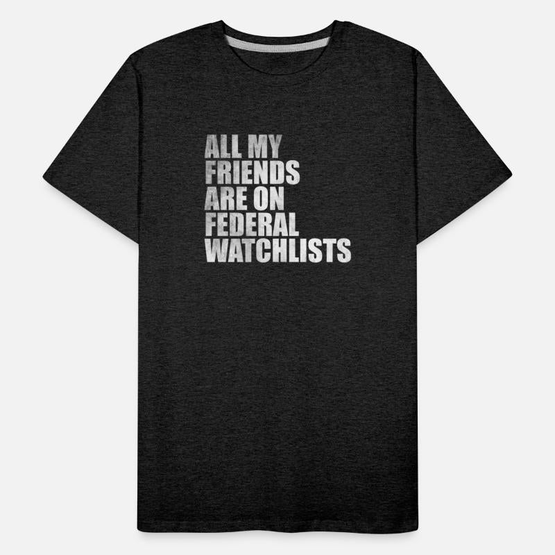 All my friends are on federal watchlists