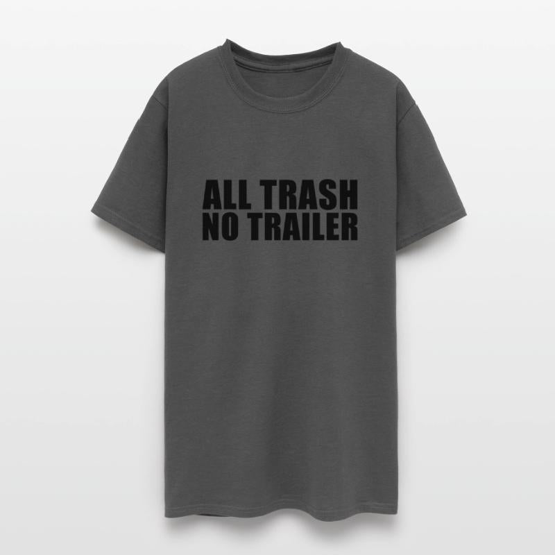 All Trash No Trailer Funny Redneck All Trash