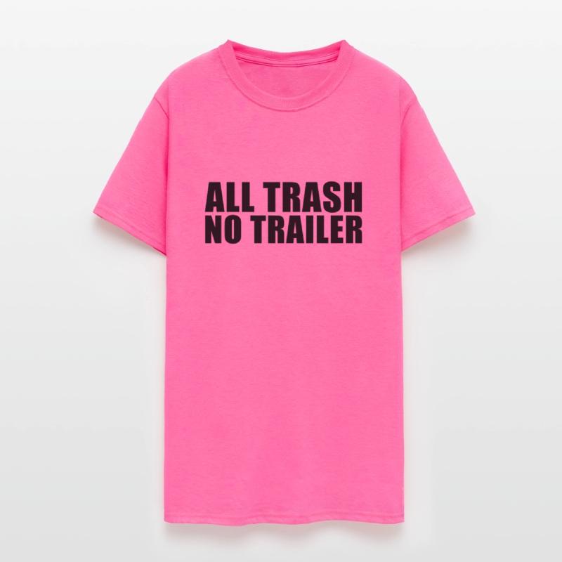 All Trash No Trailer Funny Redneck All Trash