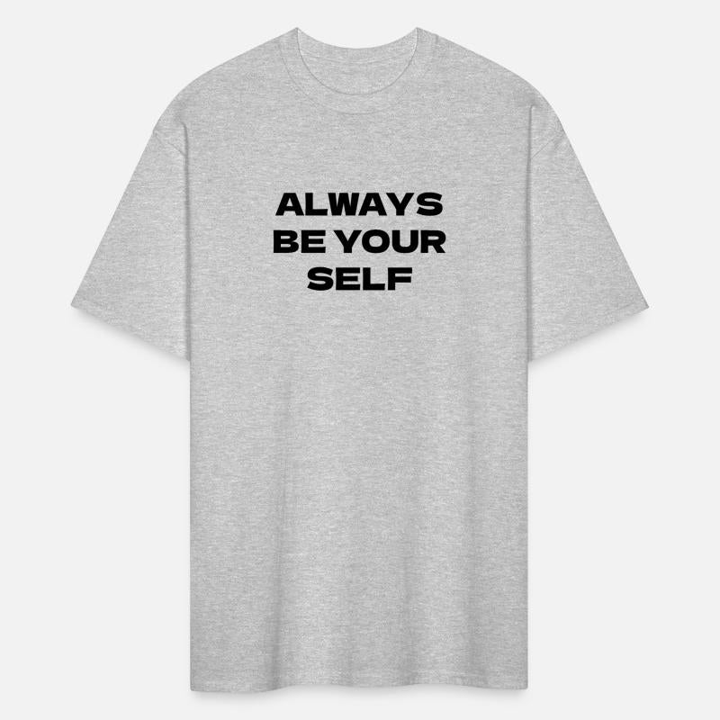 ALWAYS BE YOUR SELF
