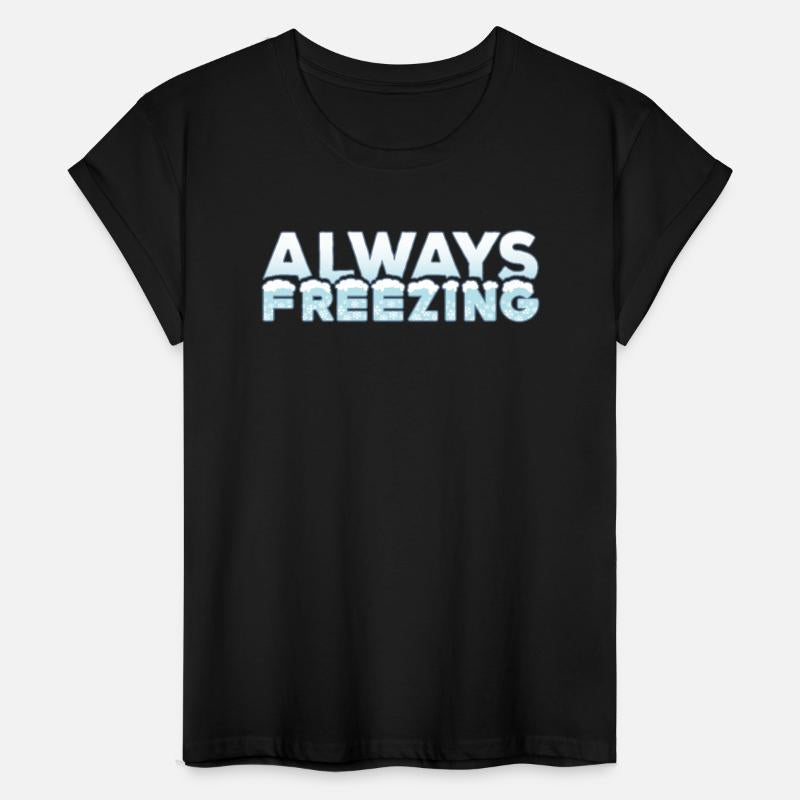 Always Freezing For Stylish Mom Women