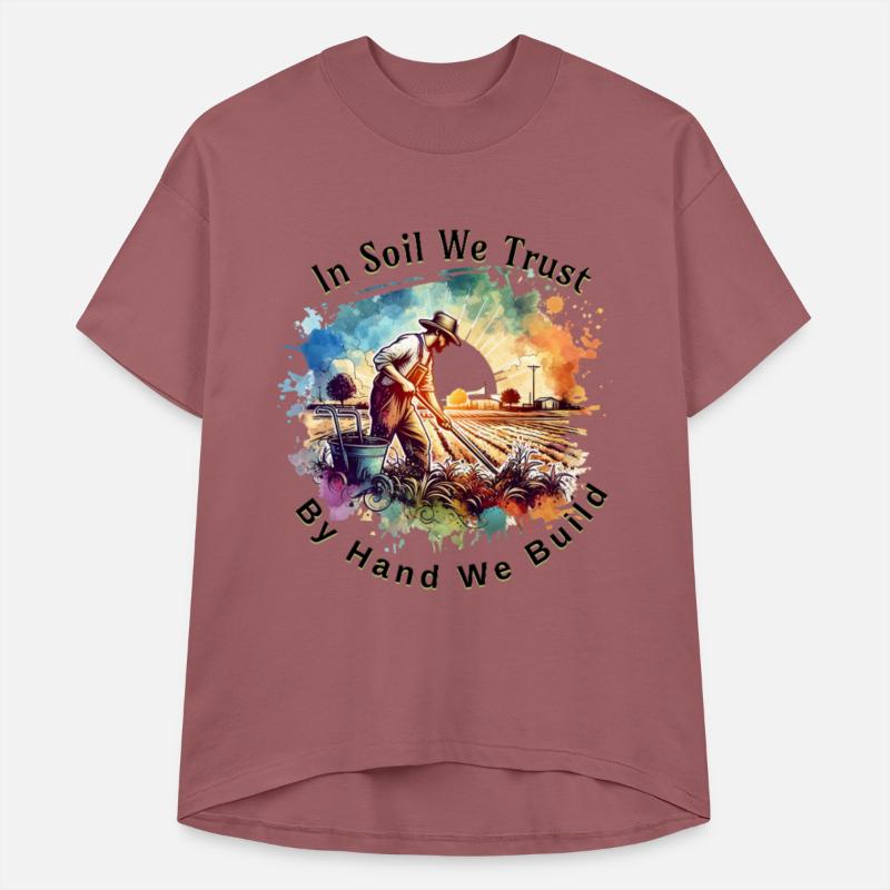 American Farmer In Soil We Trust By Hand We Build