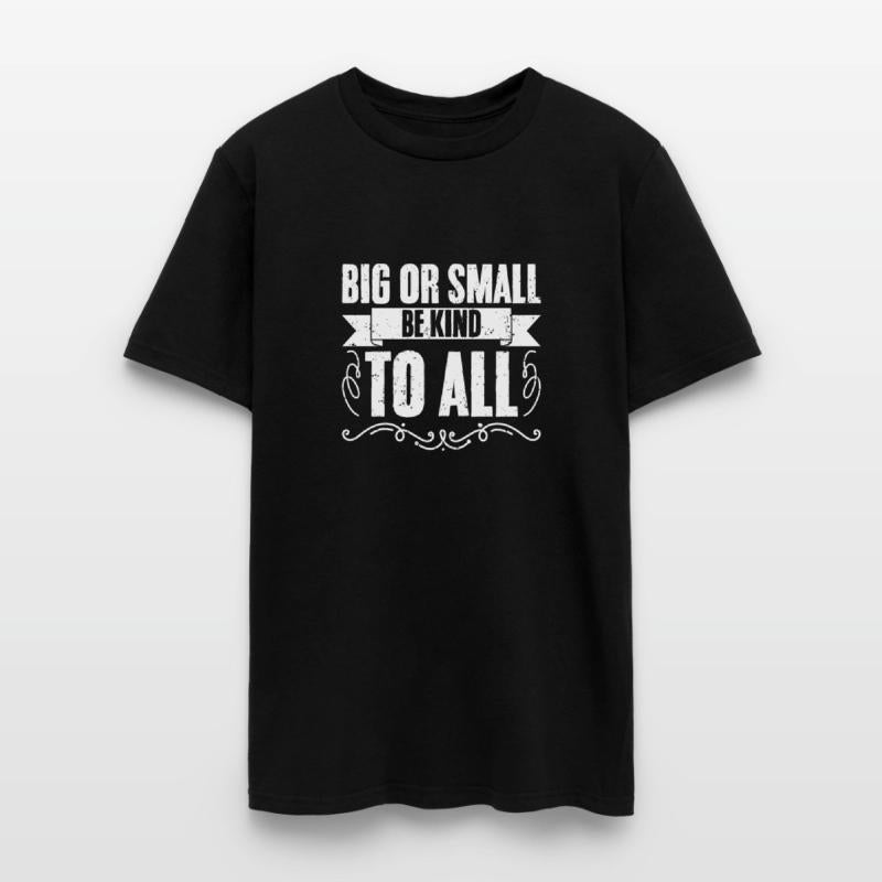 Awesome Big Or Small Be Kind To All Animal Rights