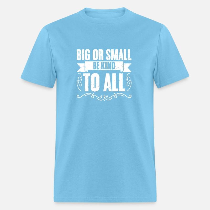 Awesome Big Or Small Be Kind To All Animal Rights
