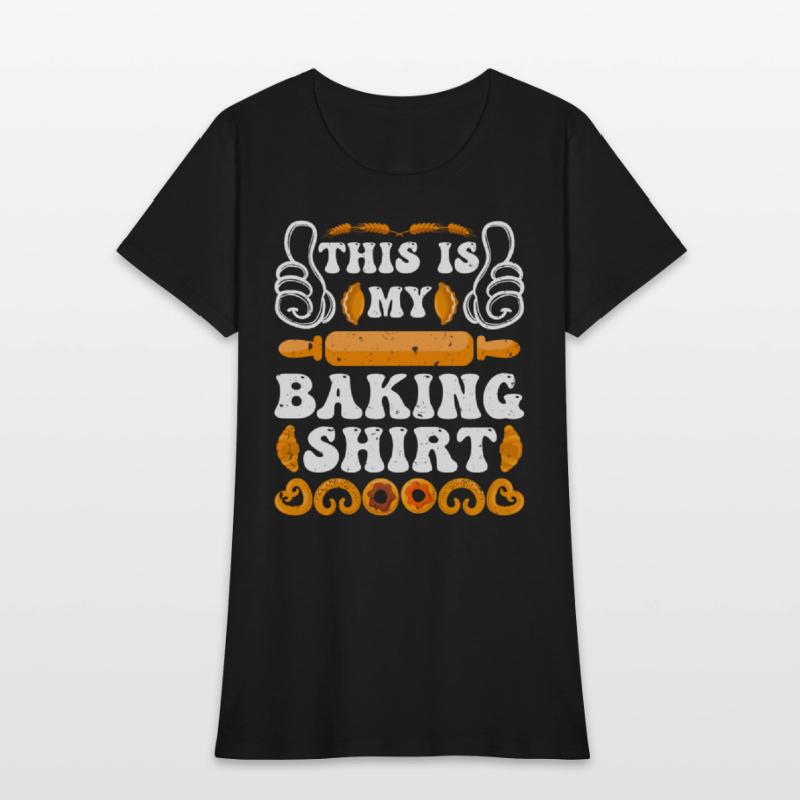 Baker This is My Baking Shirt Back Fans Dough