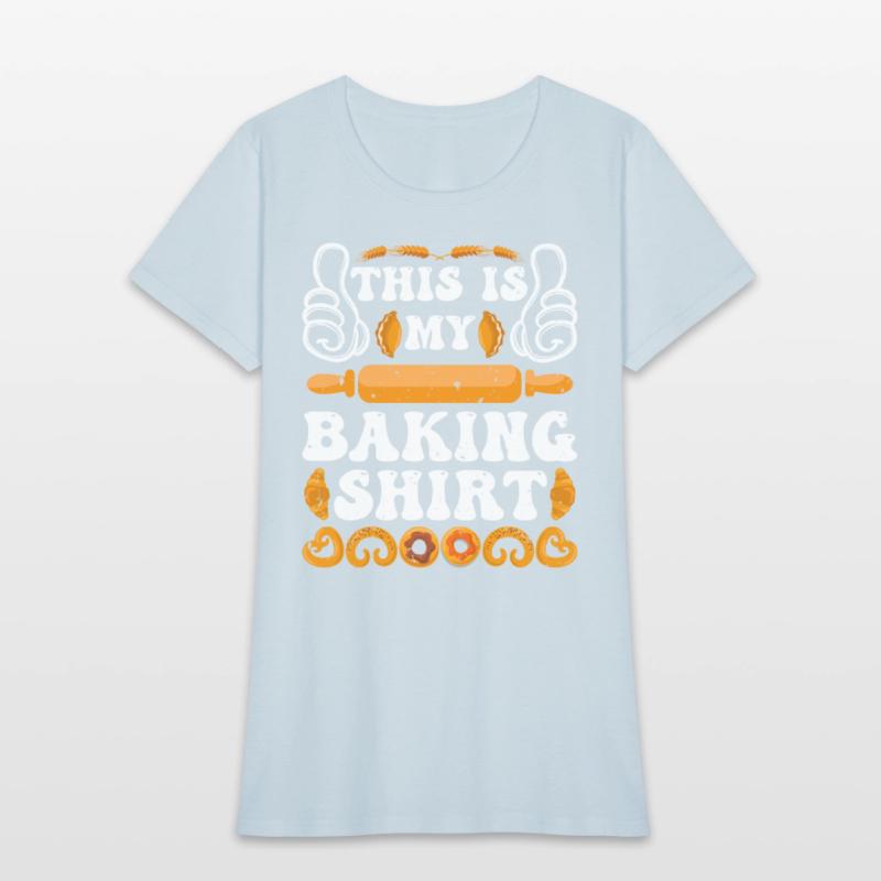 Baker This is My Baking Shirt Back Fans Dough