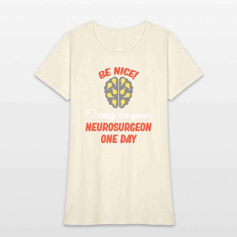 Be Nice! I May Be Your Neurosurgeon One Day