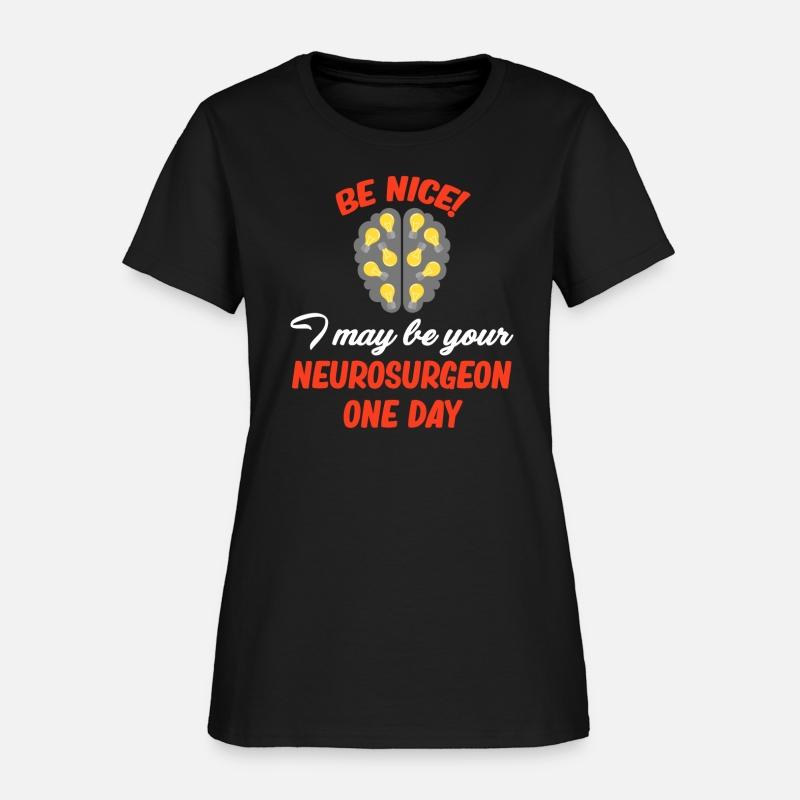 Be Nice! I May Be Your Neurosurgeon One Day