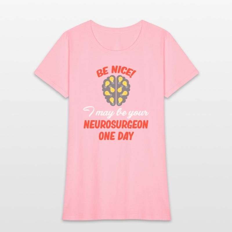 Be Nice! I May Be Your Neurosurgeon One Day