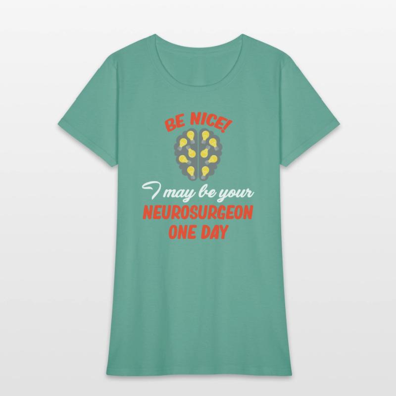 Be Nice! I May Be Your Neurosurgeon One Day
