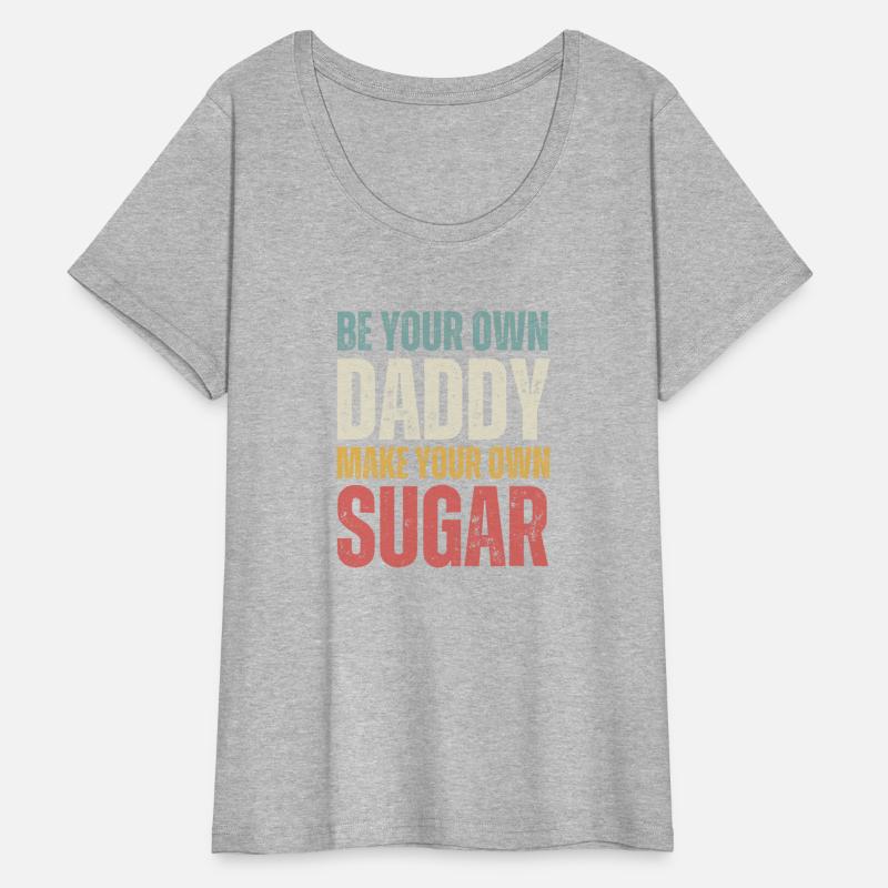 be your own daddy