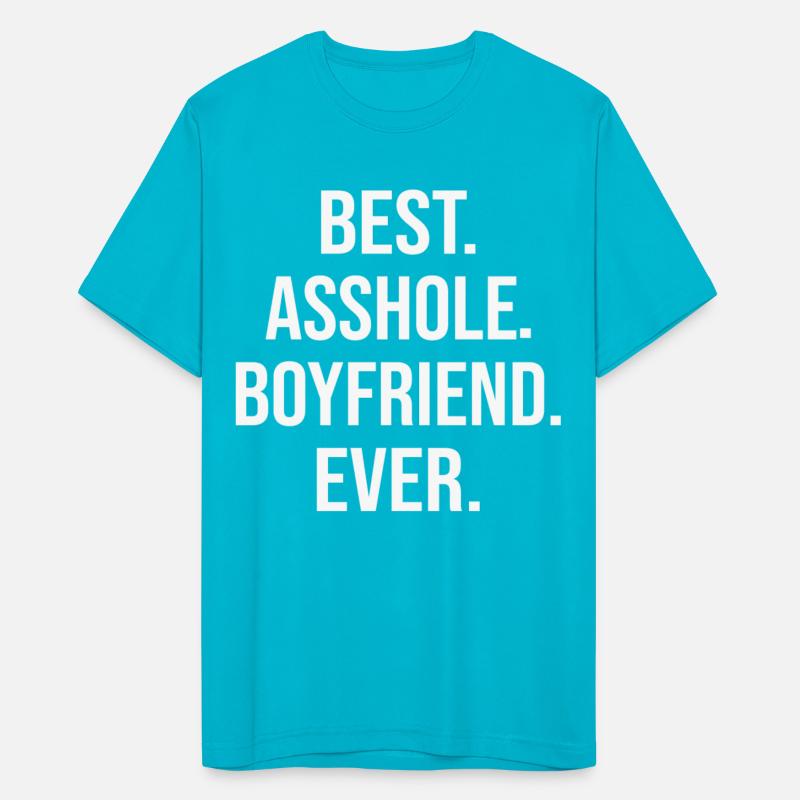Best Asshole Boyfriend Ever