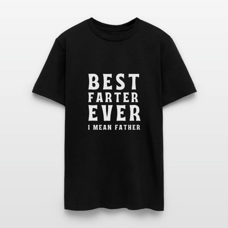 Best Farter Ever I Mean Father Funny Father's Day