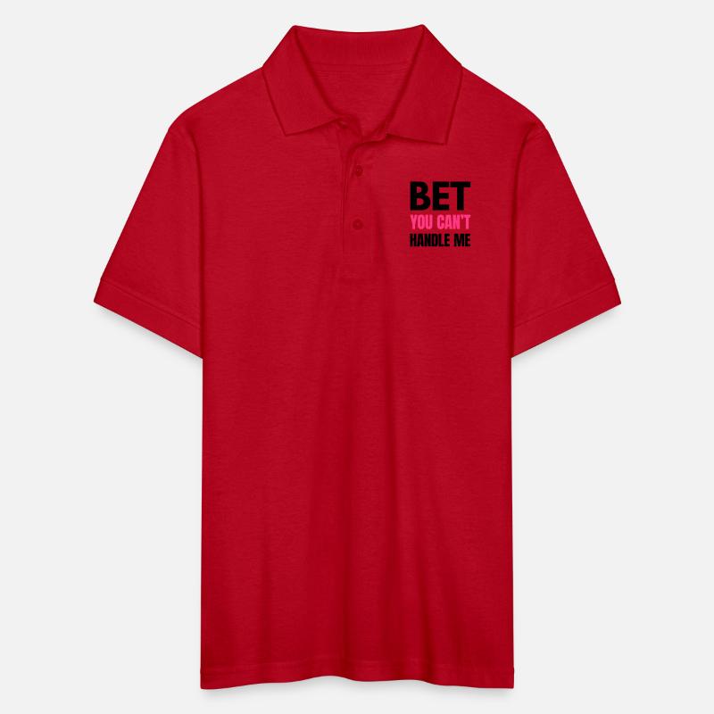 Bet You Can’t Handle Me – Funny Bold Quote - K