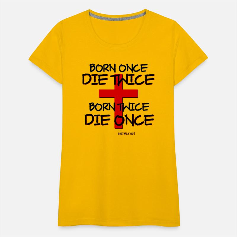 Born Once Die Twice Born Twice Die Once Cross