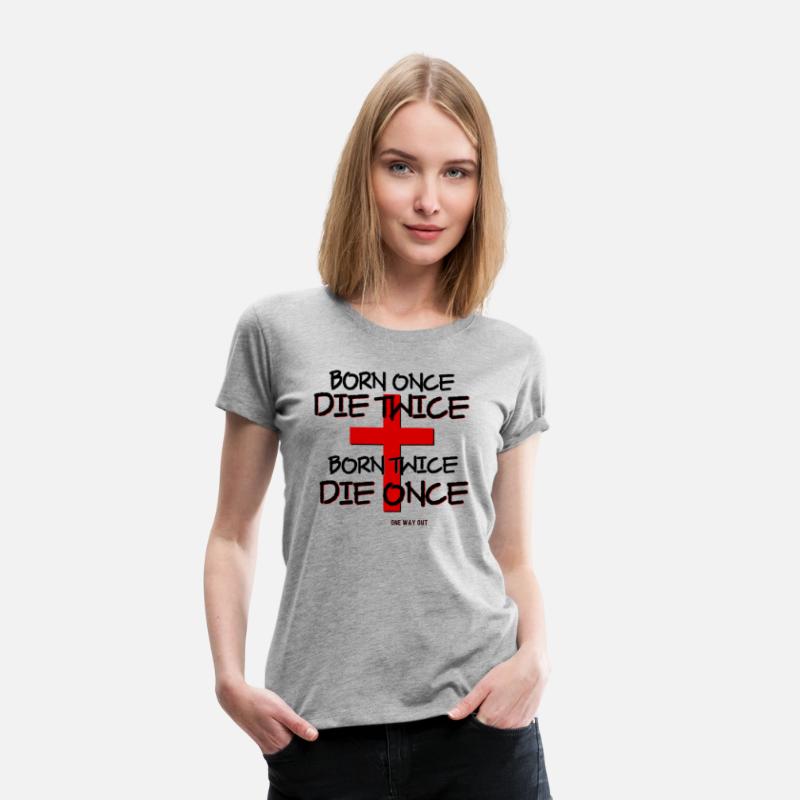 Born Once Die Twice Born Twice Die Once Cross