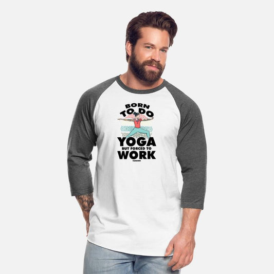 Born To Do Yoga But Forced To Work