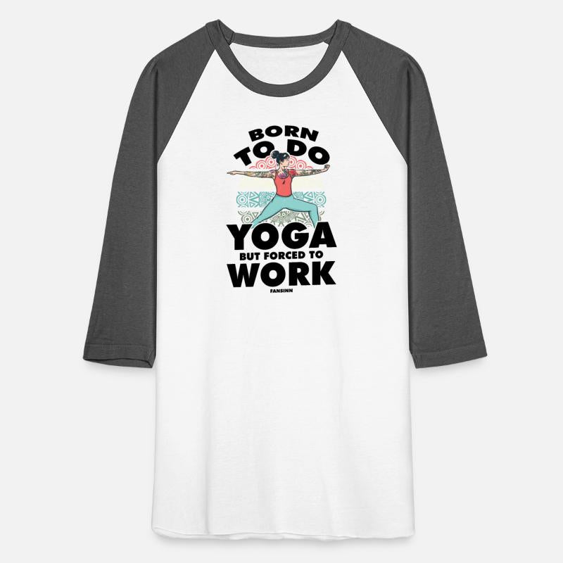 Born To Do Yoga But Forced To Work
