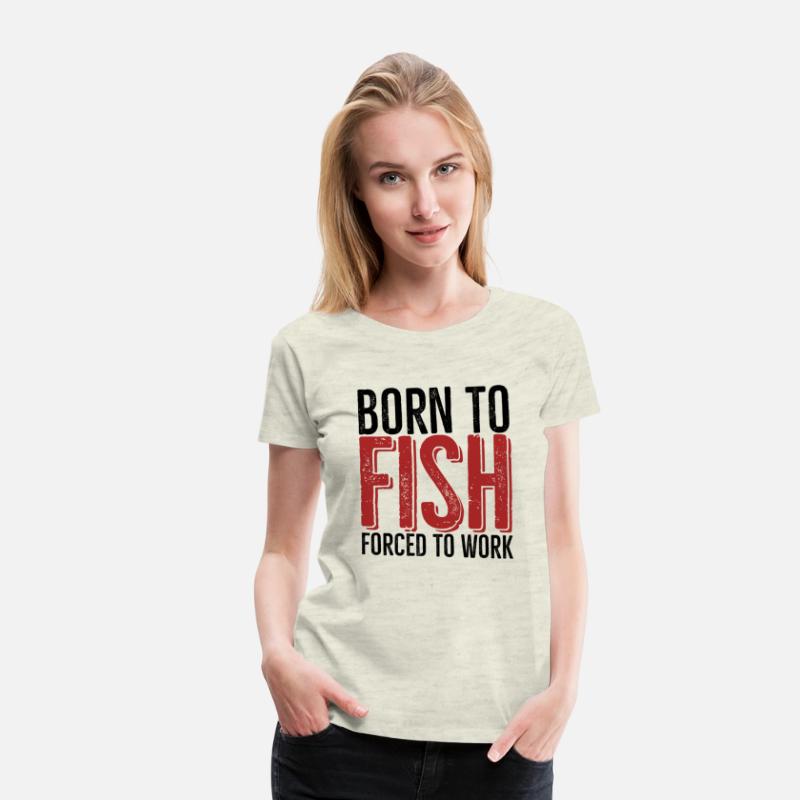 Born To Fish Forced To Work