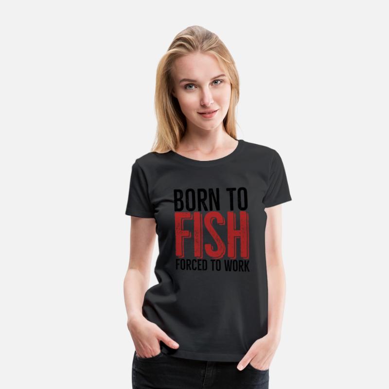 Born To Fish Forced To Work
