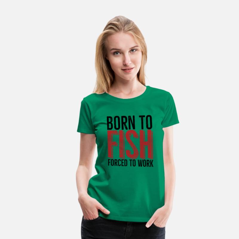 Born To Fish Forced To Work