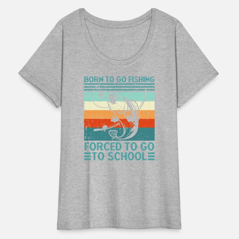 Born To Go Fishing Forced School
