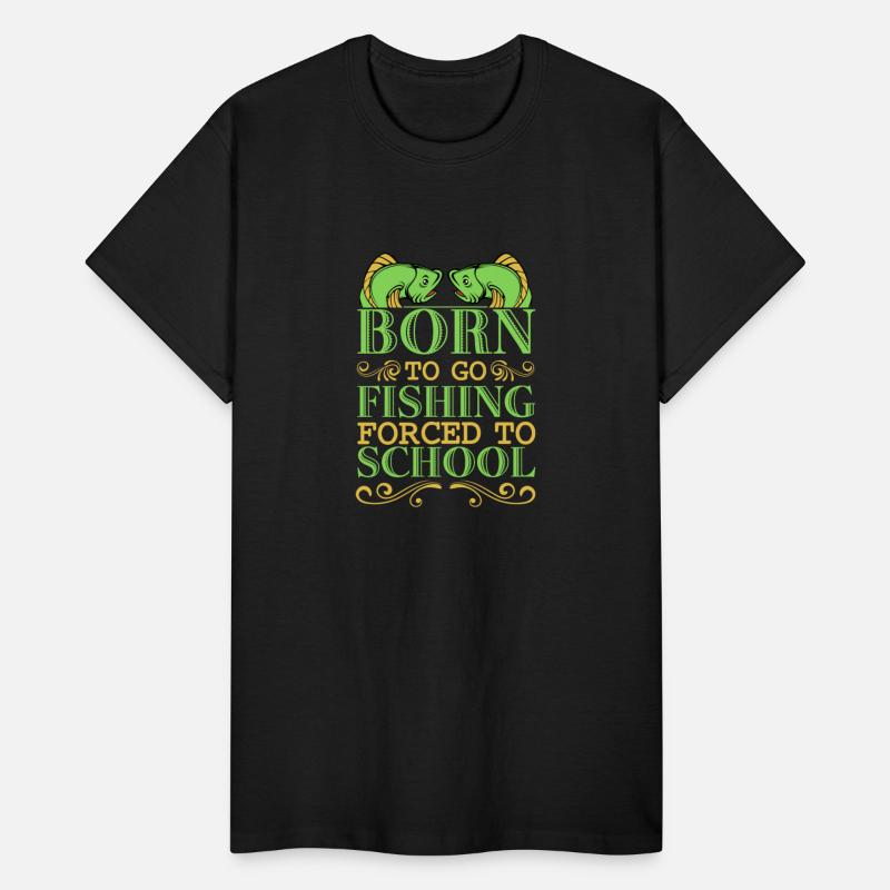 Born To Go Fishing Forced To School Funny Hobby