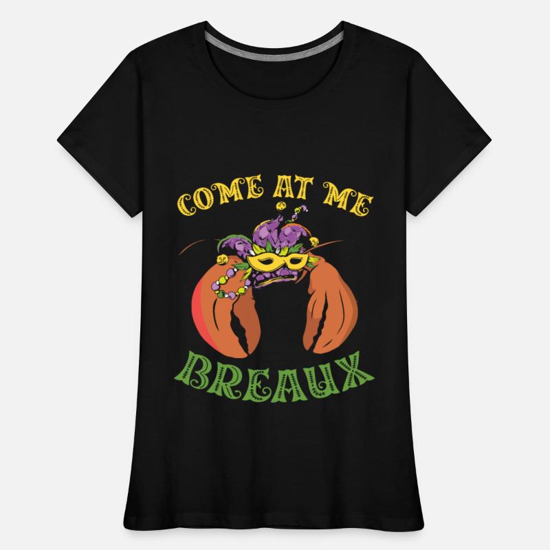 Come At Me Breaux Shenanigan Crawfish Mardi Gras