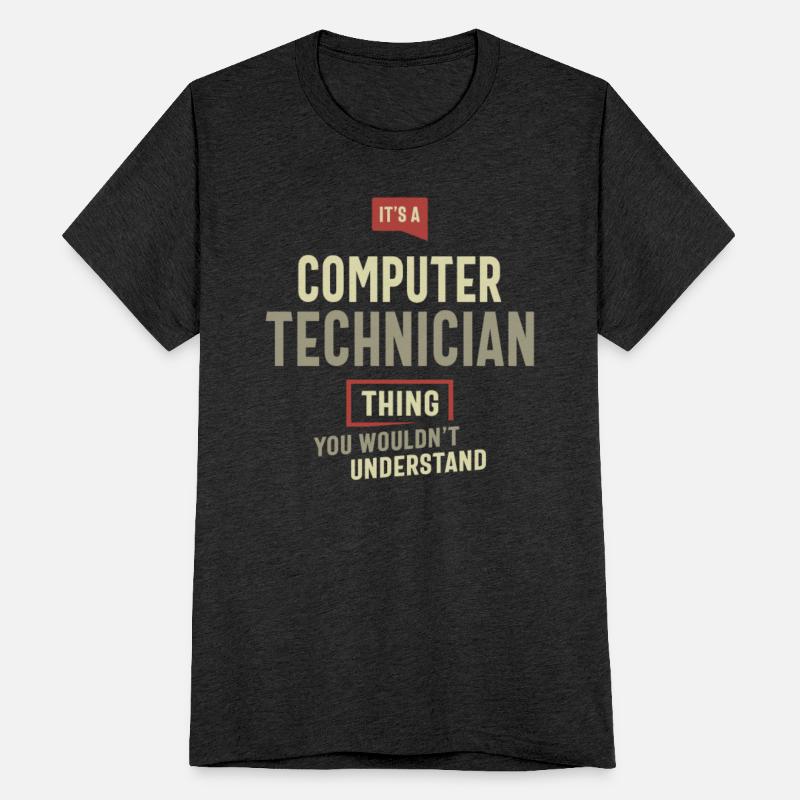 Computer Technician Thing You Wouldn't Understand