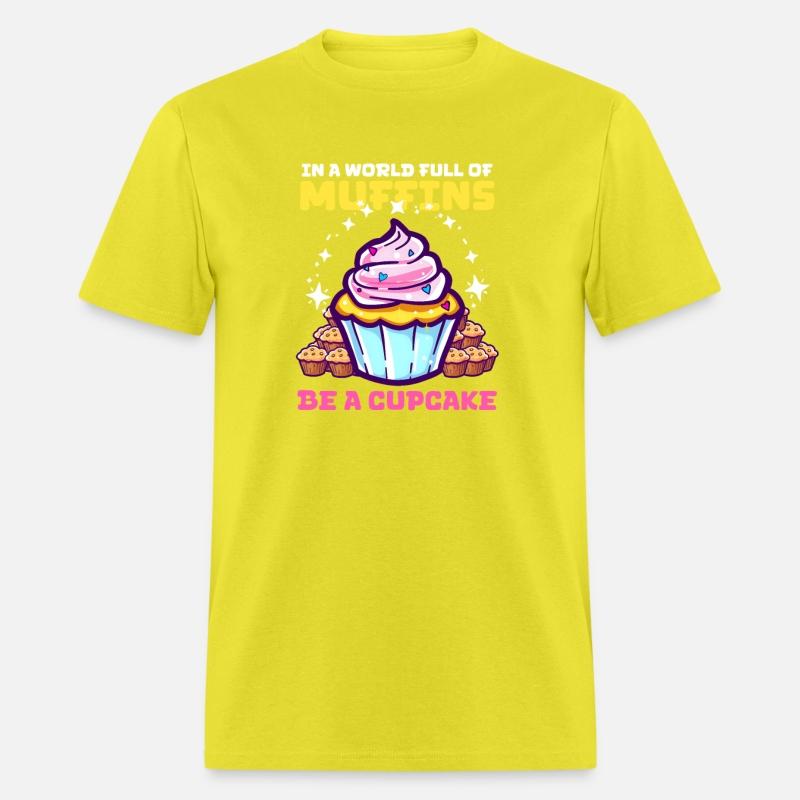 Cupcake Lover In World Full of Muffins, Be Cupcake