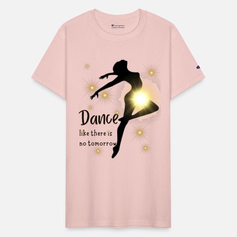 Dance Like There Is No Tomorrow.