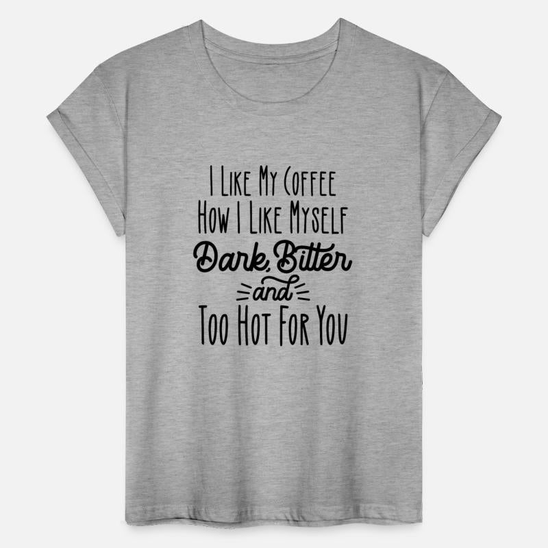 Dark Bitter Hot Coffee Lover Gift