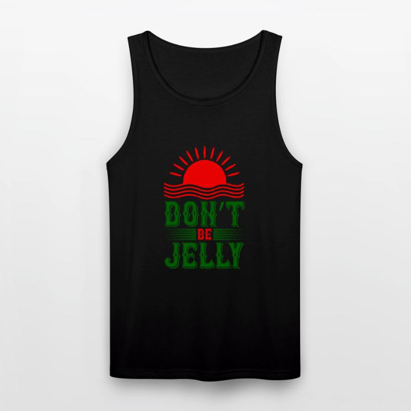 Don't Be Jelly