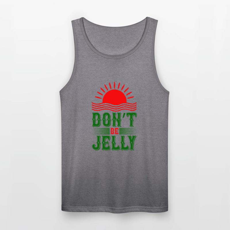 Don't Be Jelly
