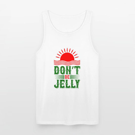 Don't Be Jelly